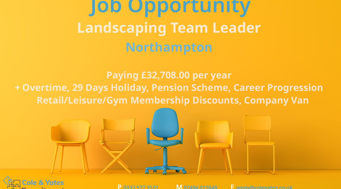 We are recruiting for an experienced Soft Landscaping Team Leader on behalf a company based just outside Northampton. On offer is a permanent and full-time job paying £32,708.00, 21 days holiday plus bank holidays, the opportunity to work overtime, a benefits package that gives retail, holiday booking and gym membership discounts, a pension scheme and the opportunity for ongoing training and career progression. Also included is a company van which is kept at the yard overnight.
